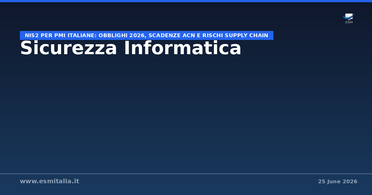 NIS2 per PMI italiane: obblighi 2026, scadenze ACN e rischi supply chain