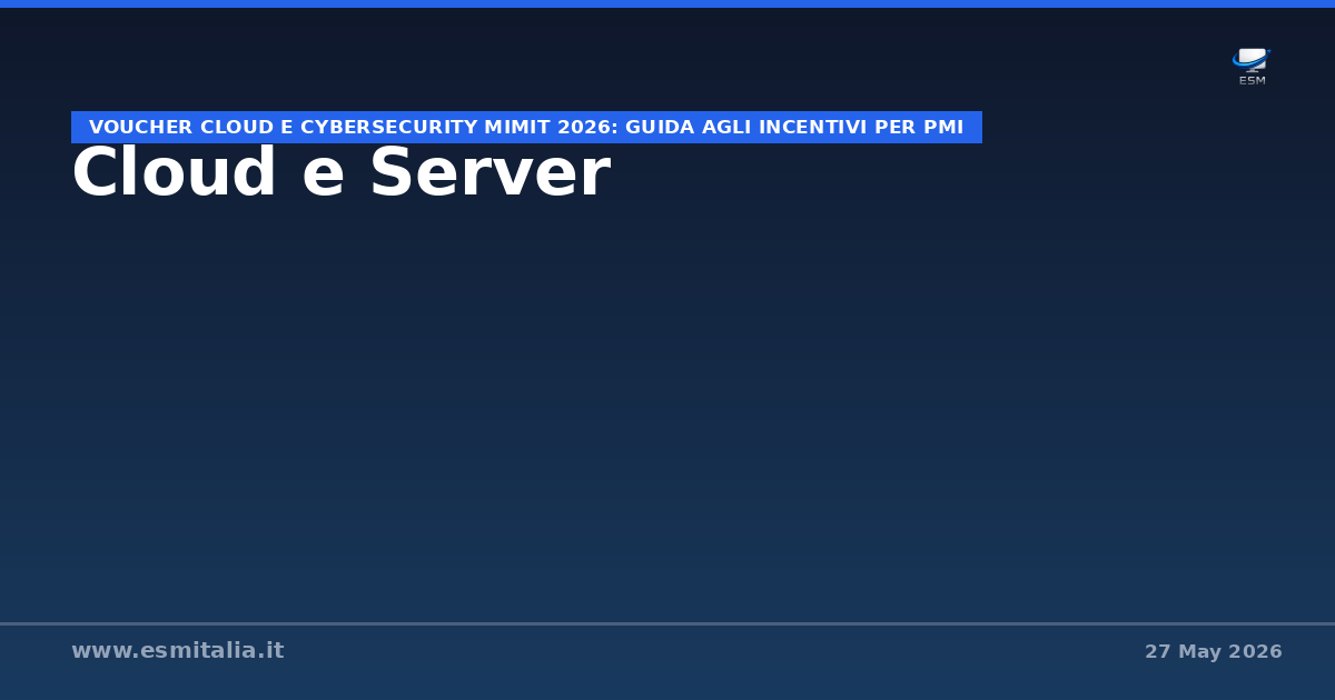 Voucher Cloud e Cybersecurity MIMIT 2026: guida agli incentivi per PMI