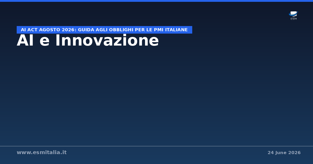 AI Act agosto 2026: guida agli obblighi per le PMI italiane