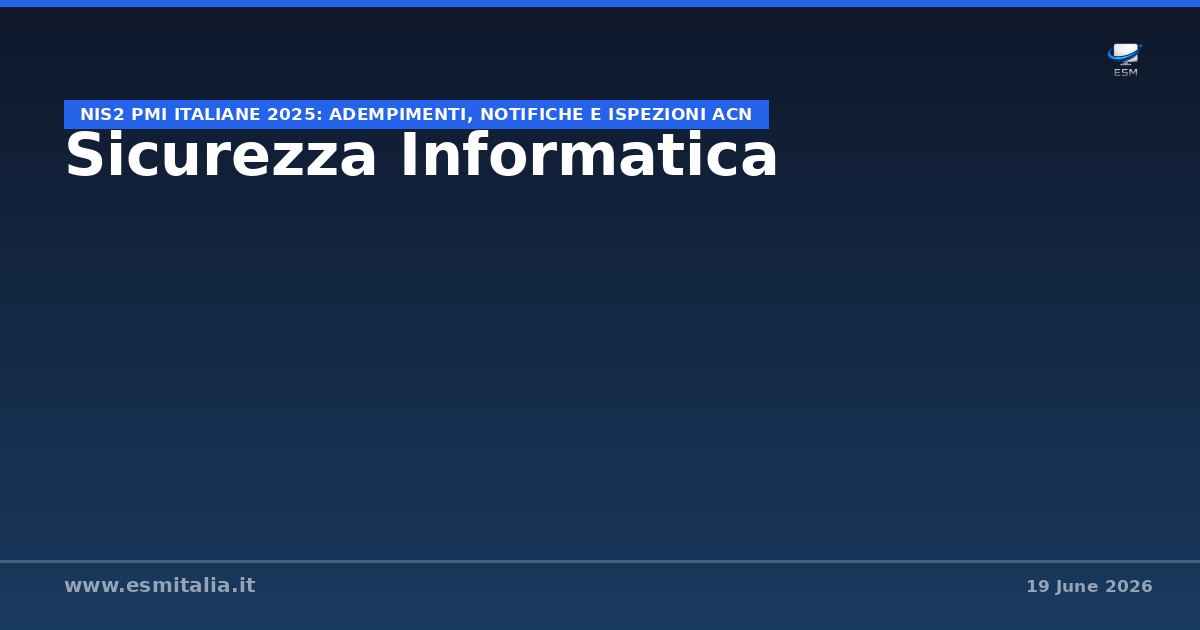NIS2 PMI italiane 2025: adempimenti, notifiche e ispezioni ACN
