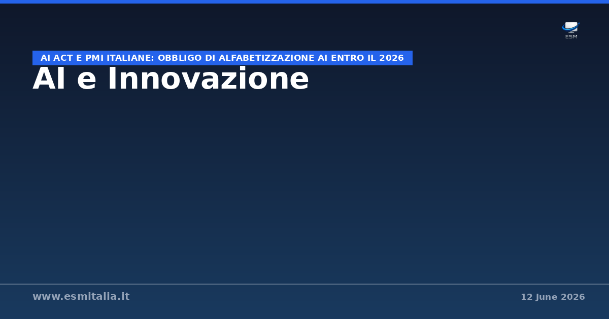 AI Act e PMI Italiane: Obbligo di Alfabetizzazione AI entro il 2026