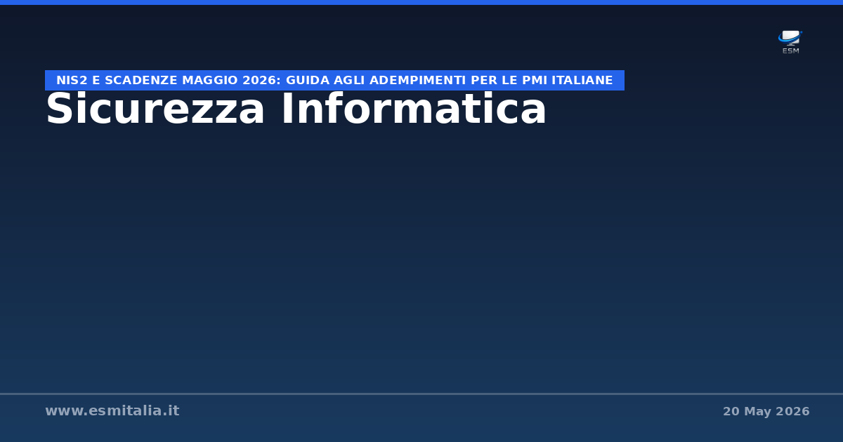 NIS2 e scadenze maggio 2026: guida agli adempimenti per le PMI italiane