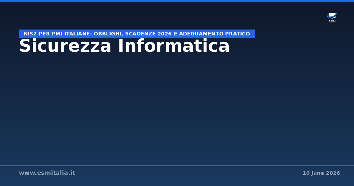 NIS2 per PMI italiane: obblighi, scadenze 2026 e adeguamento pratico