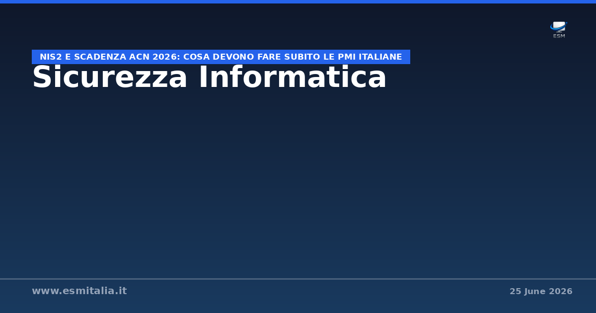 NIS2 e scadenza ACN 2026: cosa devono fare subito le PMI italiane
