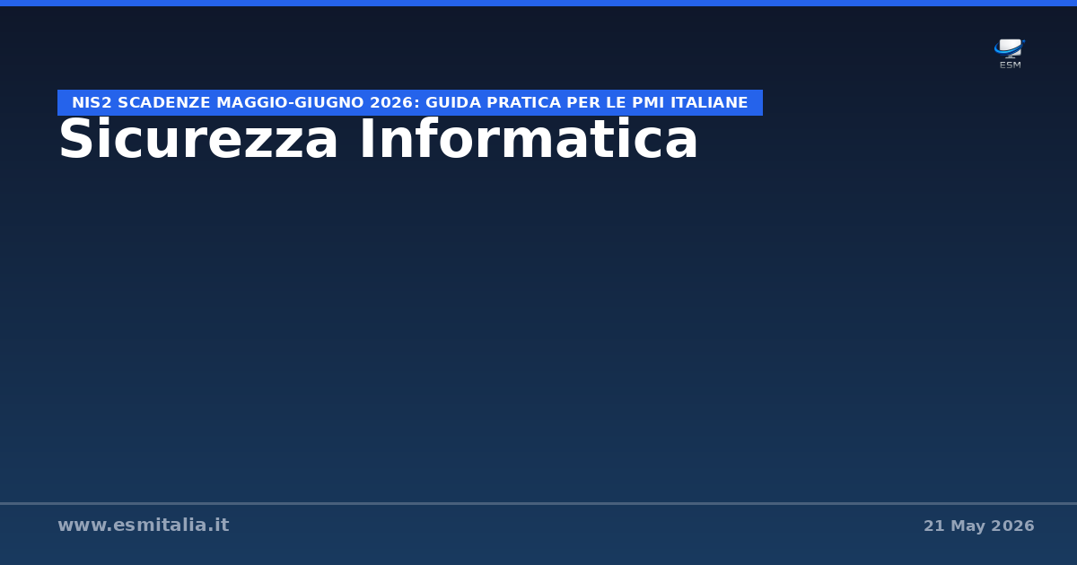 NIS2 scadenze maggio-giugno 2026: guida pratica per le PMI italiane