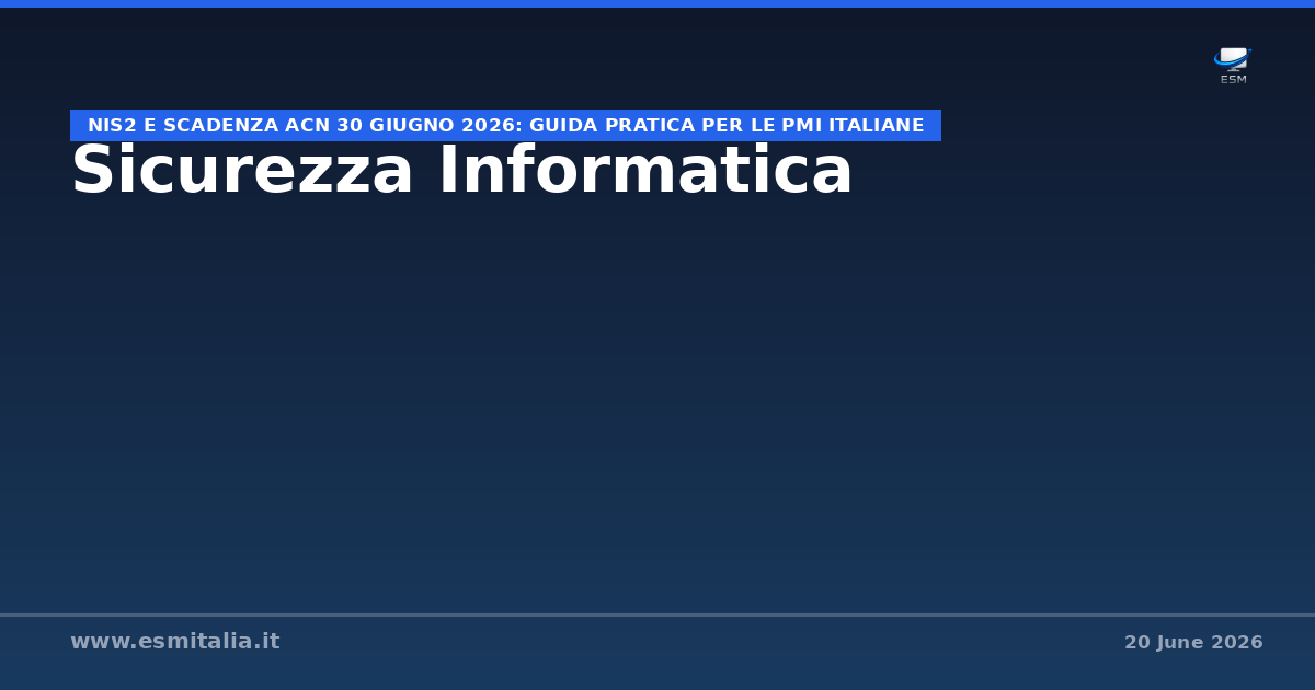 NIS2 e scadenza ACN 30 giugno 2026: guida pratica per le PMI italiane